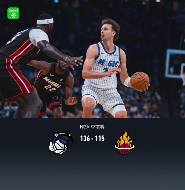 魔术136-115大胜热火，班凯罗24+7+4，贝恩23分